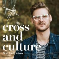 Cross and Culture with Jarrid Wilson