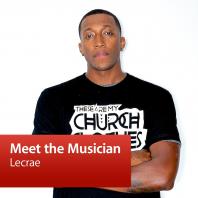 Lecrae: Meet the Musician