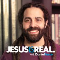 Jesus is Real Radio with Daniel Fusco
