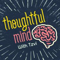 Thoughtful Mind with Tzvi
