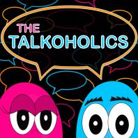 The Talkoholics