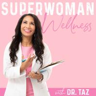 Super Woman Wellness by Dr. Taz