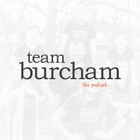 Team Burcham, The Podcast
