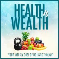 Health is Wealth: Weekly Dose of Holistic Thought