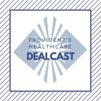 Provident's Healthcare Dealcast