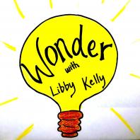Wonder with Libby Kelly