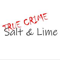 True Crime Salt & Lime