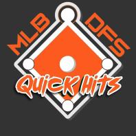 MLB DFS Quick Hits