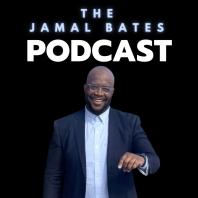The Jamal Bates Podcast
