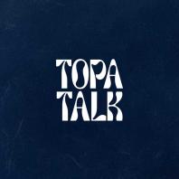 Topa Talk