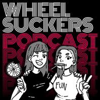 Wheel Suckers Podcast