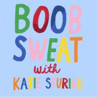 Boob Sweat With Katie Sturino