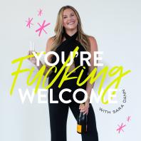 You're F*cking Welcome®: A Podcast for Women Entrepreneurs 