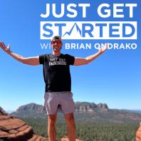 Just Get Started with Brian Ondrako