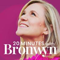 20 Minutes with Bronwyn