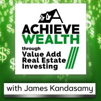 Achieve Wealth Through Value Add Real Estate Investing Podcast