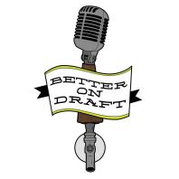 Better on Draft | Craft Beer Podcast
