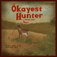 The Okayest Hunter Podcast 