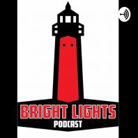 Bright Lights Podcast