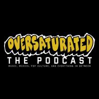 OverSaturated: The Podcast