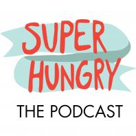Super Hungry the Podcast