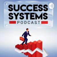 Success Systems: Your Blueprint For Success in Mindset, Career, Relational, and Financial Health
