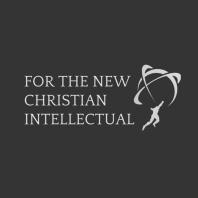 For the New Christian Intellectual