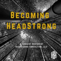 Becoming HeadStrong