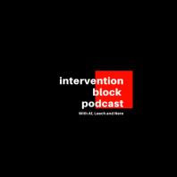 Intervention Block Podcast