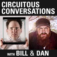 Circuitous Conversations with Bill & Dan