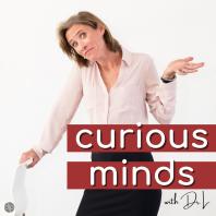 Curious Minds with Dr. L