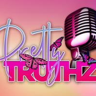 Pretty Truthz Podcast