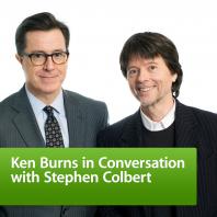 Ken Burns in Conversation with Stephen Colbert