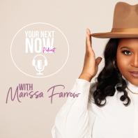 Your Next Now With Marissa Farrow