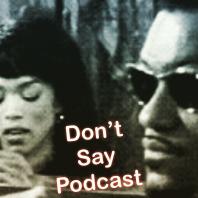 Don't Say Podcast