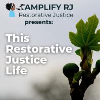 This Restorative Justice Life