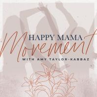 The Happy Mama Movement with Amy Taylor-Kabbaz