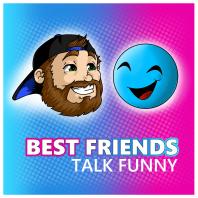 Best Friends Talk Funny