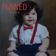 Flawed: The Podcast