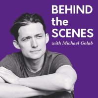 BEHIND the SCENES with Michael Golab