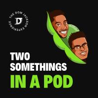 Two Somethings in a Pod