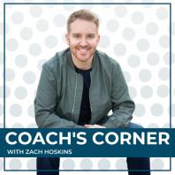 Coach's Corner with Zach Hoskins