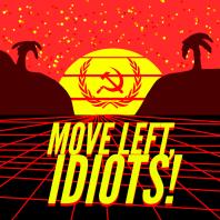 Move Left, Idiots!