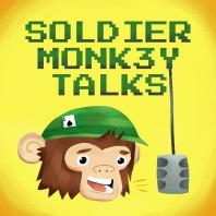 SoldierMonk3y Talks