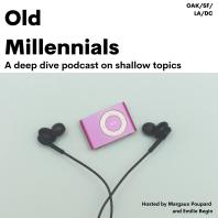 Old Millennials Podcast