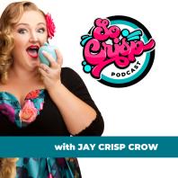 So Crisp with Jay Crisp Crow