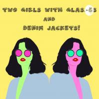 Two Girls with Glasses & Denim Jackets