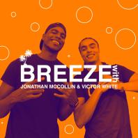 The Breeze Podcast with Jon McCollin & Victor White