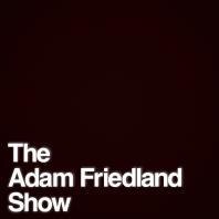 The Adam Friedland Show Podcast