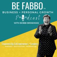 Be Fabbo - A  Business + Personal Growth Podcast for Entrepreneurs and Leaders